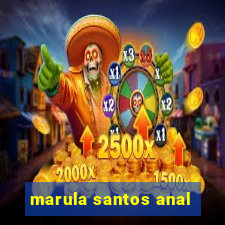 marula santos anal